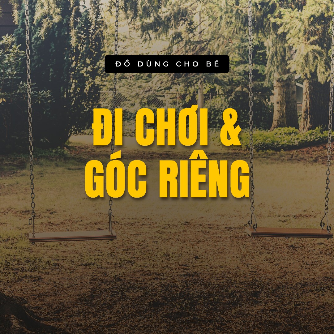 Banner mục Đi chơi và góc riêng của con, bộ sưu tập Đồ dùng cho bé